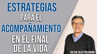 Acompañamiento a las personas en sus últimos días de vida [ESTRATEGIAS PARA UNA ASISTENCIA EFECTIVA]