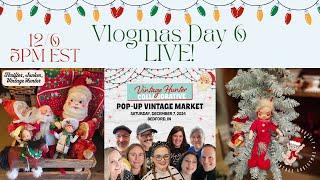 Vlogmas Day 6 LIVE from Vintage Hunter Collaborative!