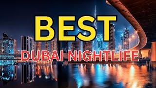 Best Dubai Nightlife Travel Guide