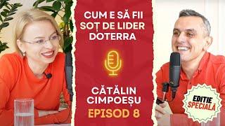 #8 Cum e să fii soț de lider dōTERRA | Cătălin Cimpoeșu | Povești de succes și conversații de suflet