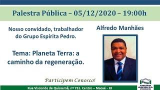 Planeta Terra: a caminho da regeneração - Alfredo Manhães