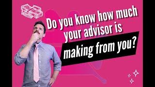 Red flag! Your advisor won't tell you how much they earn from you.