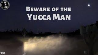 135: Beware of the Yucca Man | The Confessionals