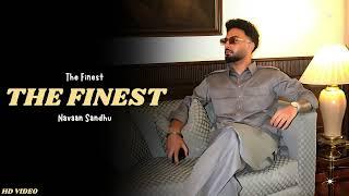 Navaan Sandhu - The Finest (New Song) Navaan Sandhu New Album | Navaan Sandhu New Song | The Finest