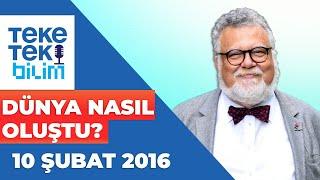 Dünya'nın Oluşumu, Gelişim Süreci ve Yok Olma Aşaması - Prof. Dr. Celal Şengör - Teke Tek Bilim