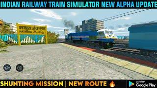 Indian Railway Train Simulator New Alpha Update | Shunting mission | New route | Full gameplay | RGI