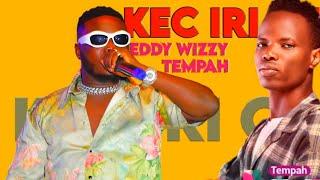 Kec Iri Ce_Eddy Wizzy X Tempah (Music 2024) December