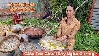 Giòn Tan Chuối Sấy Ngào Đường Của Cô Gái Chuyển Giới Xinh Đẹp,