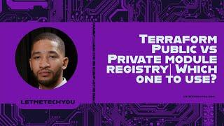 Terraform Private vs Public Module Registry. | Which one should you use?