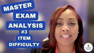 Master Exam Analysis: Item Difficulty-Is the question too difficult? What next?, Snapshot 141