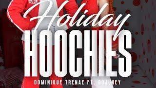 “Holiday Hoochies” (Music Video) - DominiqueTrenae ft. GoJuney