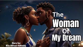 The woman of my dream | African folktales | folktales stories #africantales #tales #stories #folk