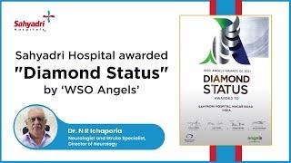 Sahyadri Hospital awarded "Diamond Status" by ‘WSO Angels'  | Dr. N R Ichaporia