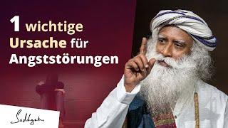 Eine wichtige Ursache für Angststörungen | Sadhguru