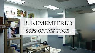 2022 Office Tour | B. Remembered