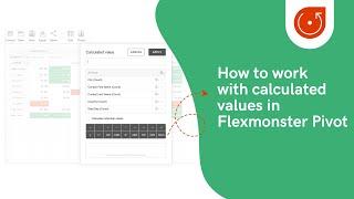 How to work with calculated values in Flexmonster Pivot Table component