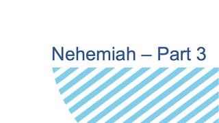 Nehemiah - Part 3