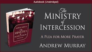 The Ministry of Intercession | Andrew Murray | Free Christian Audiobook