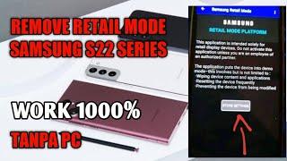 Remove Retail Mode Samsung S22 Series  A33 A53 A73 A52s ZFOLD ZFLIP | Did'nt work on imei 000000