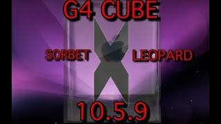 INSTALLING SORBET LEOPARD 10 5 9 ON THE MODDED G4 CUBE