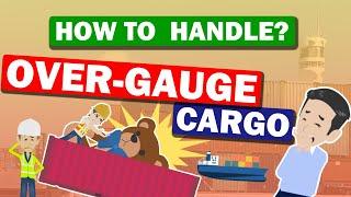 How to handle Over Gauge cargo? Explained the features of special containers