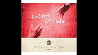 Der Sieg der Liebe: Das Leben von Jesus Christus - von Ellen G. White. Hörbuch - Teil 1