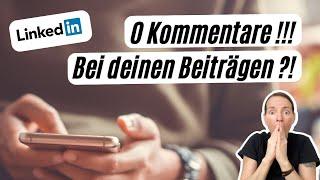 Niemand kommentiert deine LinkedIn Beiträge? Das kannst du tun! 