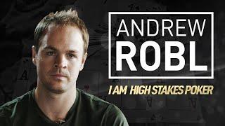 I Am High Stakes Poker - Andrew Robl [Full Interview]