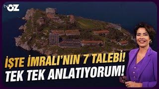 İŞTE İMRALI’NIN 7 TALEBİ, TEK TEK ANLATIYORUM