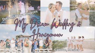 My Dream Destination Wedding and Honeymoon at Dreams Playa Mujeres