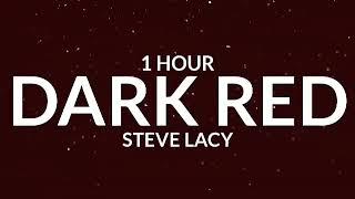 Steve Lacy - Dark Red [1 Hour] "Don't you give me up, please don't give up" [Tiktok Song]