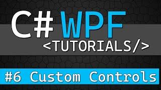 C# WPF Tutorial #6 - Custom User Controls