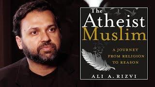 Ali Rizvi: The Atheist Muslim