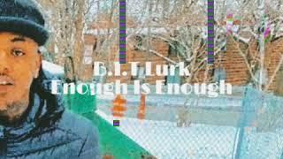 B.I.T Lurk - Enough Is Enough