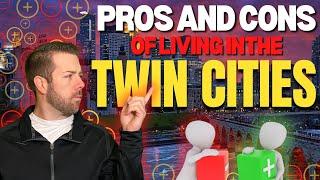 PROS and cons of Living in the Twin Cities