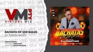 BACHATA PARA QUE BAILES - Bachata Mix - Dj Jonathan 507