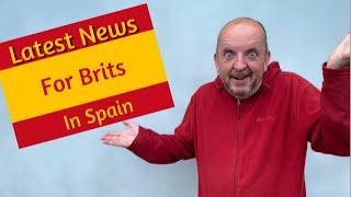 Latest News Updates for Brits in Spain after Brexit July August 2021