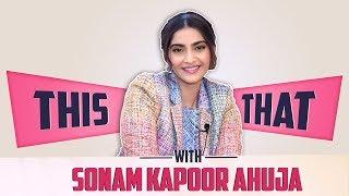 Sonam Kapoor Ahuja Plays This Or That With India Forums | Exclusive