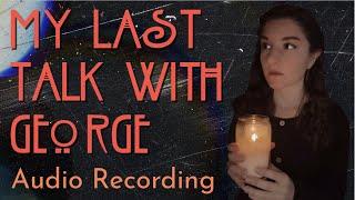 My Last Talk With George