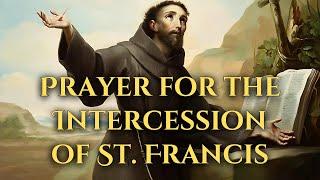 Prayer for the Intercession of St. Francis