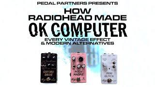 SECRETS & TRICKS to RADIOHEAD'S OK COMPUTER | guitar pedals that shaped the album