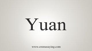 How To Say Yuan