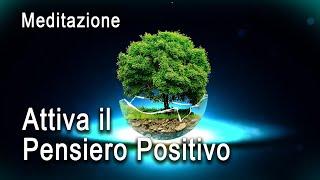 Meditazione Guidata per Attivare il Pensiero Positivo