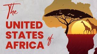 The United States of Africa - Is It Possible?