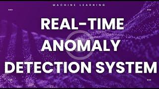 31. Building a Real-Time Anomaly Detection System