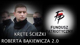 Kręte ścieżki Roberta Bąkiewicza 2.0. - Kamil Klimczak i Rafał Mossakowski