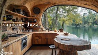 Cooking Jazz In Lakeside Kitchen | Tranquill Jazz Melody For Relaxing Morning | Happy January Jaz...