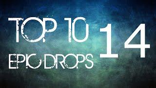 Top 10 Epic Drops #14