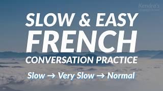 Slow and Easy French Conversation Practice