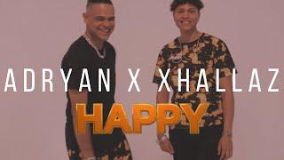 Adryan - HAPPY Ft. Xhallaz [Official Music Video]